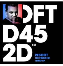 Reboot - The Frenchie Thing EP