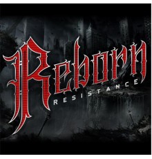 Reborn - Resistance