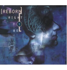 Reborn - Right To Be