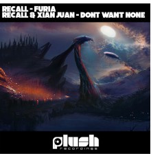 Recall - Don't Want None / Furia