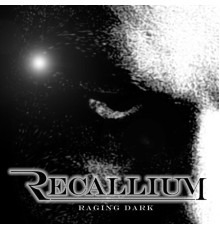 Recallium - Raging Dark