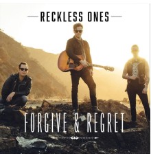 Reckless Ones - Forgive & Regret