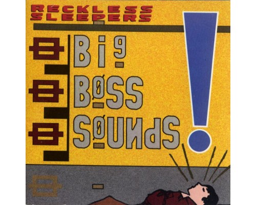 Reckless Sleepers - Big Boss Sounds