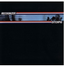 Recognizer - Ditchpig