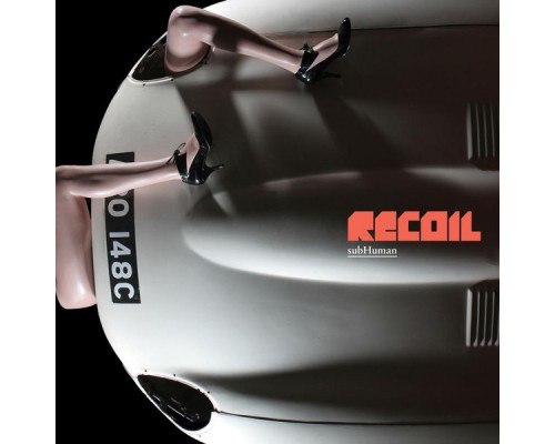 Recoil - Subhuman (Bonus Tracks)