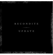 Recondite - Update