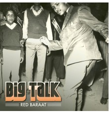 Red Baraat - Big Talk