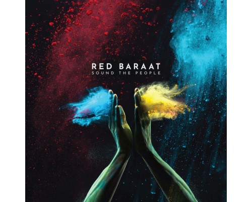 Red Baraat - Sound the People