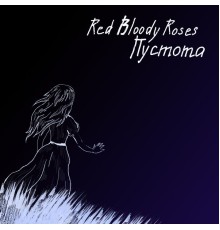 Red Bloody Roses - Пустота