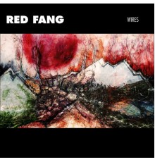 Red Fang - Wires