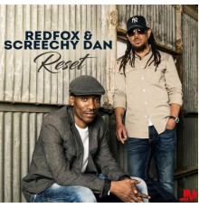 Red Fox & Screechy Dan - Reset