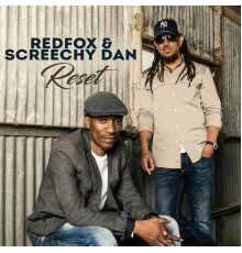 Red Fox & Screechy Dan - RESET