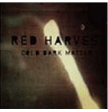 Red Harvest - Cold Dark Matter