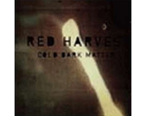 Red Harvest - Cold Dark Matter