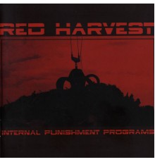 Red Harvest - Internal Punishment Programs