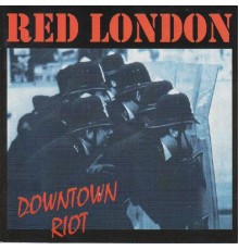 Red London - Downtown Riot