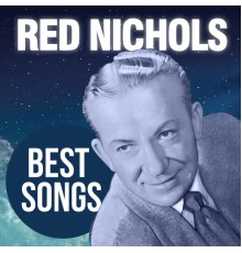 Red Nichols - Best Songs