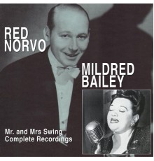 Red Norvo & Mildred Bailey - Mr. And Mrs. Swing: Red Norvo and Mildred Bailey Complete Recordings