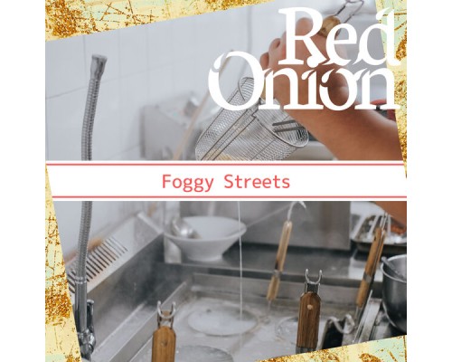 Red Onion - Foggy Streets