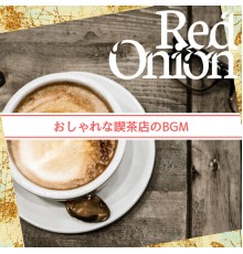 Red Onion - おしゃれな喫茶店のBGM