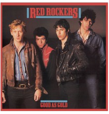 Red Rockers - Good As Gold