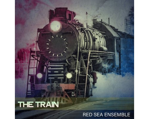 Red Sea Ensemble - The Train