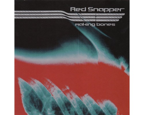 Red Snapper - Making Bones