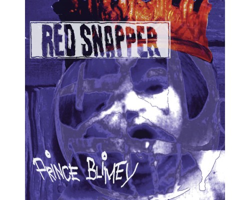 Red Snapper - Prince Blimey