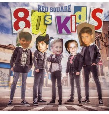 Red Square - 80's Kids