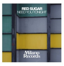 Red Sugar - Need You Tonight