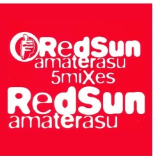 Red Sun - Amaterasu (5 Mixes)