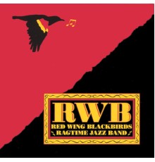 Red Wing Blackbirds Ragtime Jazz Band - RWB