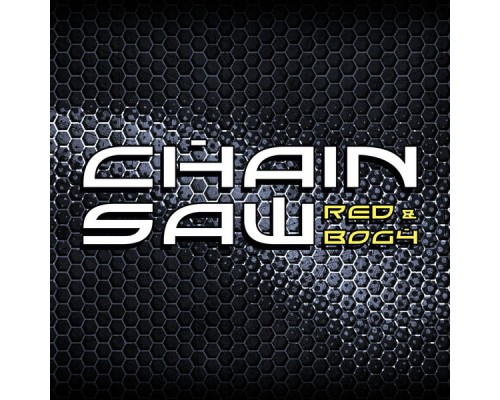 Red & Bog4 - Chainsaw