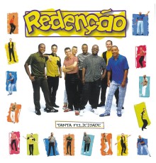 Redenção - Tanta Felicidade