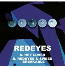 Redeyes - Hey Lover / Breakable