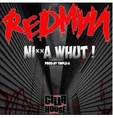 Redman - Nigga Whut!