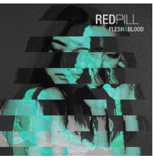 Redpill - Flesh & Blood