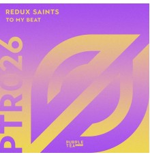 Redux Saints - To My Beat