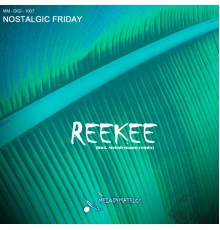 ReeKee - Nostalgic Friday EP