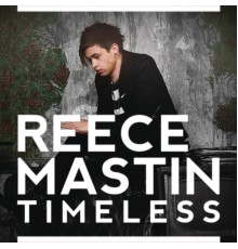 Reece Mastin - Timeless