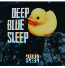 Reedon Green - Deep Blue Sleep