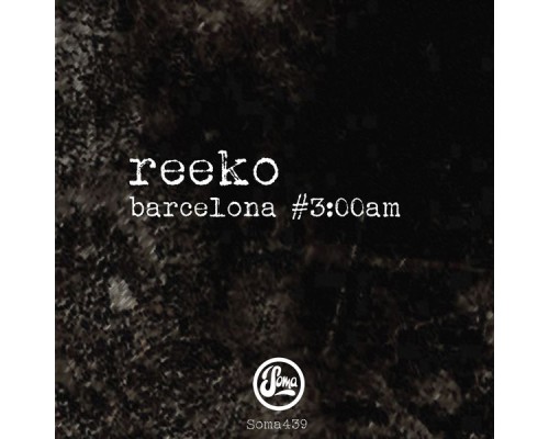 Reeko - Barcelona #3:00Am