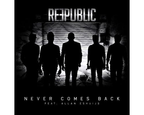 Reepublic - Never Comes Back