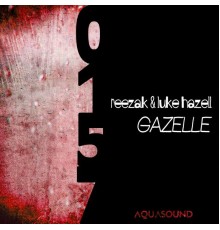 Reezak - Gazelle (Original Mix)