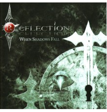 Reflection - When Shadows Fall