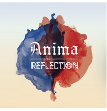 Reflection - Anima