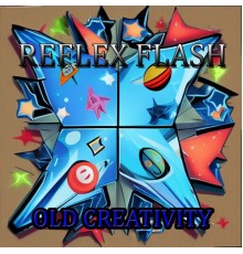 Reflex Flash - Old Creativity