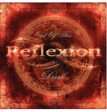 Reflexion - Out of the Dark