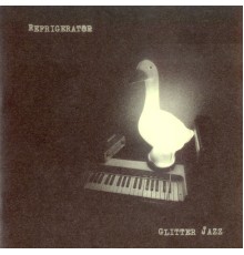 Refrigerator - Glitter Jazz