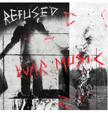 Refused - War Music